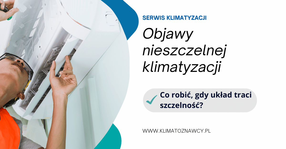 Serwisant w okularach ochronnych i pomarańczowej kamizelce sprawdza wnętrze jednostki wewnętrznej klimatyzatora. Grafika z bloga Klimatoznawcy z napisami: Serwis klimatyzacji, Objawy nieszczelnej klimatyzacji, Co robić, gdy układ traci szczelność?.